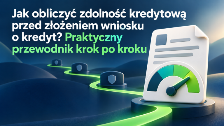 Jak obliczyć zdolność kredytową przed złożeniem wniosku o kredyt? Praktyczny przewodnik krok po kroku – grafika wyróżniająca