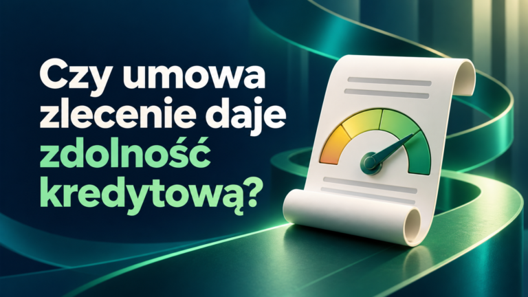 Czy umowa zlecenie daje zdolność kredytową? – grafika wyróżniająca